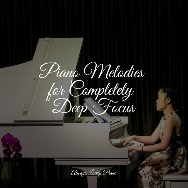 Piano Melodies for Completely Deep Focus - Album by Calming Baby Sleep ...
