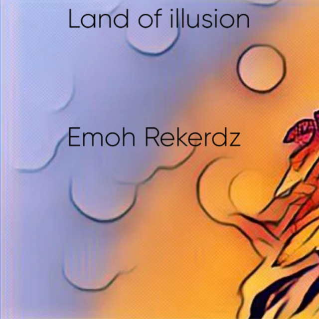 Emoh Rekerdz – Land of illusion