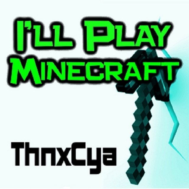I%27ll Play Minecraft