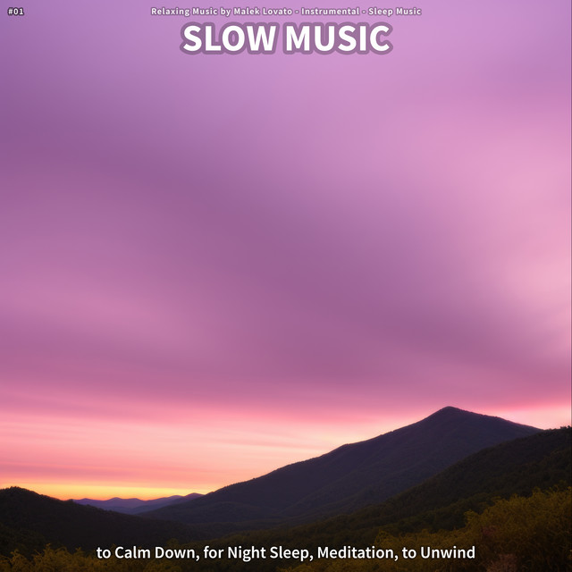 #01 Slow Music to Calm Down, for Night Sleep, Meditation, to Unwind cover art