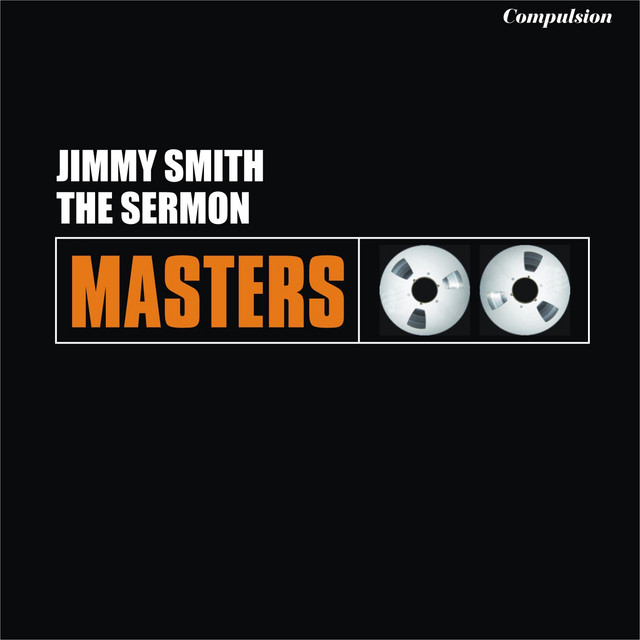 The Sermon - Compilation by Jimmy Smith | Spotify