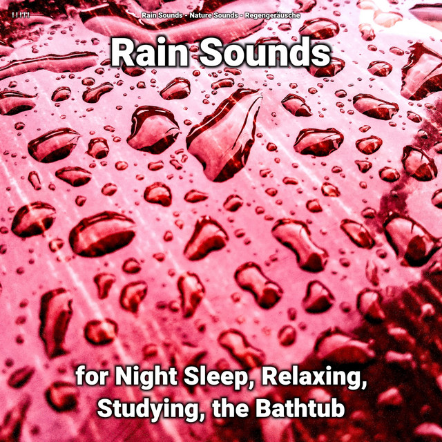 ! ! ! ! ! Rain Sounds for Night Sleep, Relaxing, Studying, the Bathtub cover art