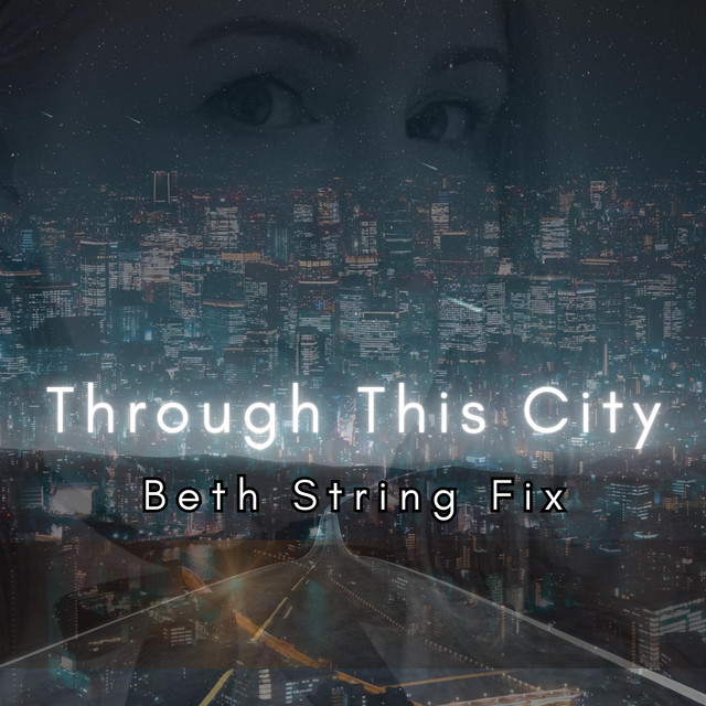 Through This City - Single by Beth String Fix Guitar | Spotify