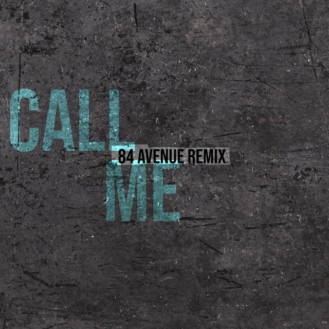 Call Me - 84 Avenue Remix