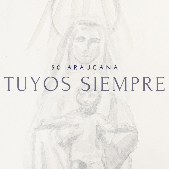 Tuyos Siempre (50 Araucana)