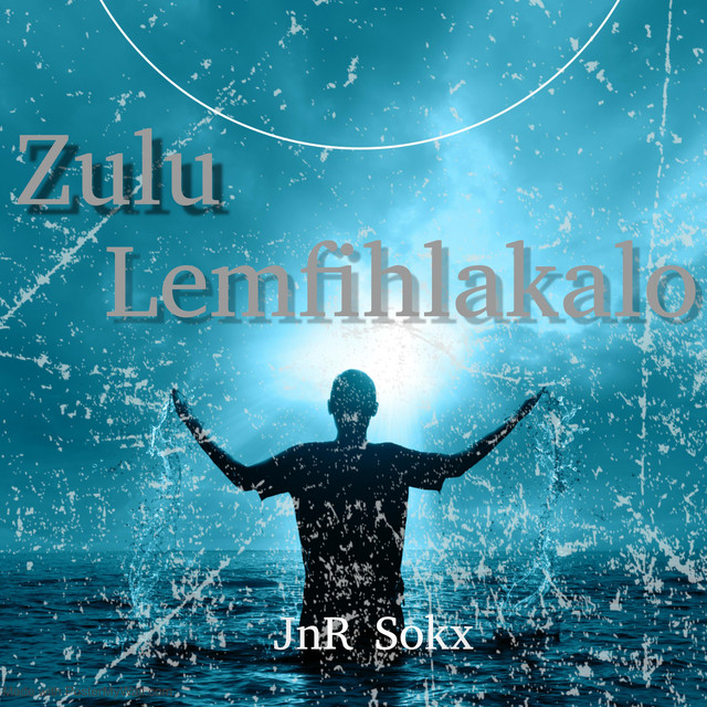 Zulu Lemfihlakalo - Single by JnR Sokx | Spotify