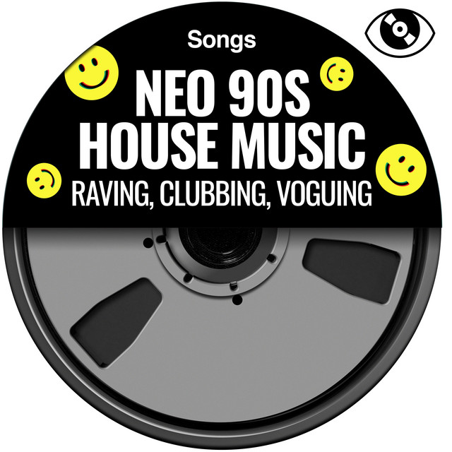 Neo 90s House Music (Raving Clubbing Voguing) - Compilation by