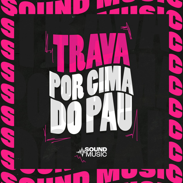 TRAVA POR CIMA DO PAU