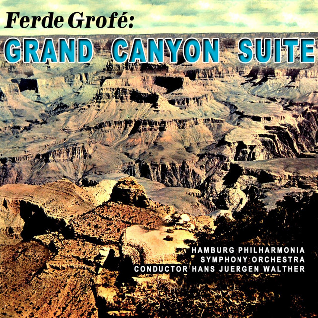Grofé: Grand Canyon Suite - Album by Ferde Grofé | Spotify