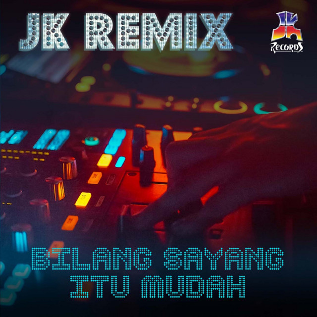 JK Remix : Bilang Sayang Itu Mudah cover art