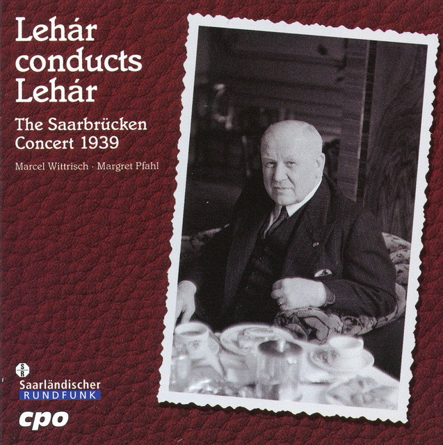 Lehar Conducts Lehar: The Saarbrucken Concert 1939