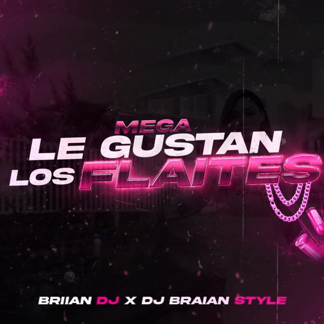 Mega Le Gustan los Flaites
