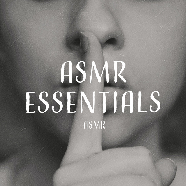 Asmr Essentials - Album by Asmr | Spotify