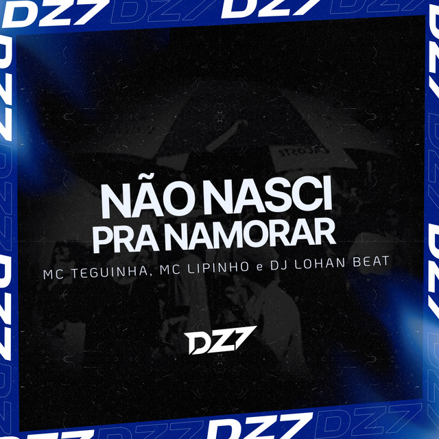 NÃO NASCI PRA NAMORAR