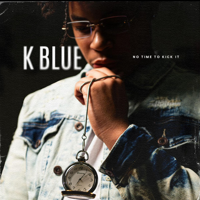 No Time To Kick It - Single by K Blue | Spotify