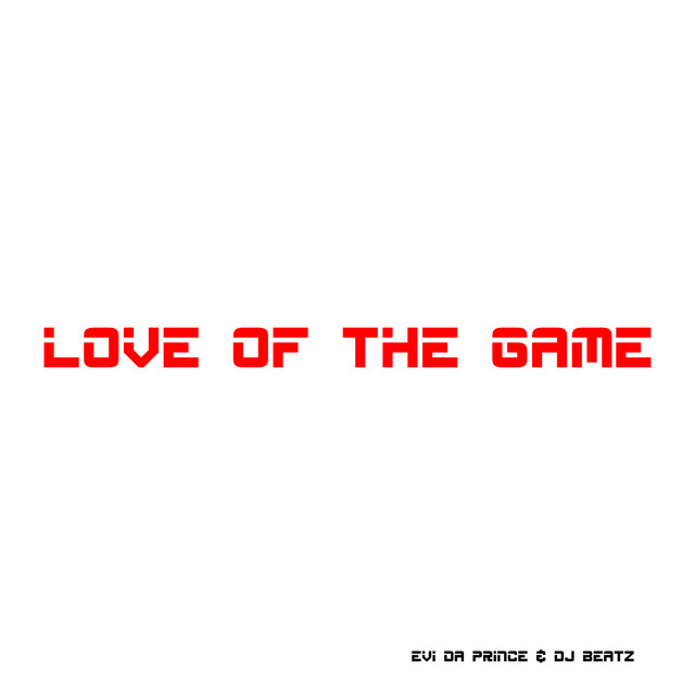 Evi Da Prince – Love Of The Game (Extended)