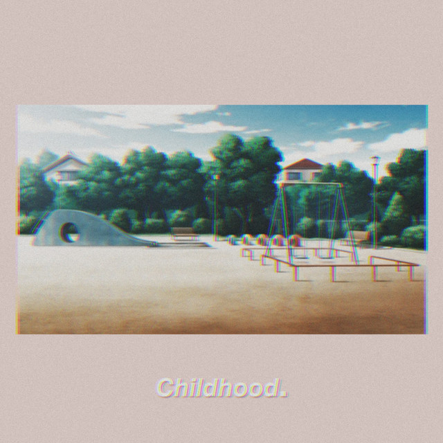 Childhood.