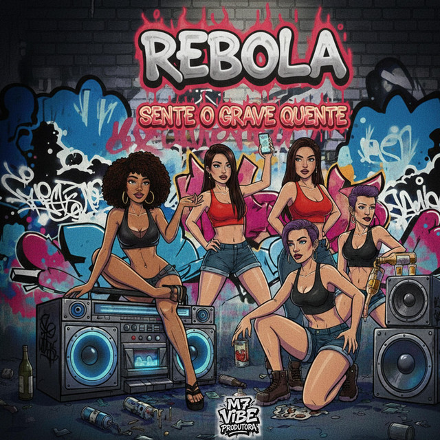 REBOLA, SENTE O GRAVE QUENTE