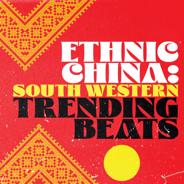 Ethnic China: Southwest China Trending Beats cover art