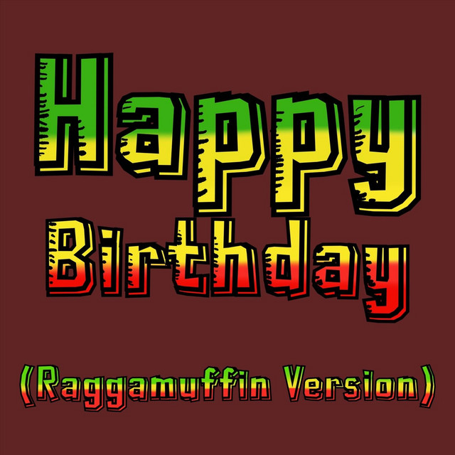 Happy Birthday (Raggamuffin Version) - Single by Happy Birthday | Spotify