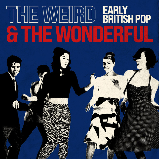 The Weird and the Wonderful: Early British Pop cover