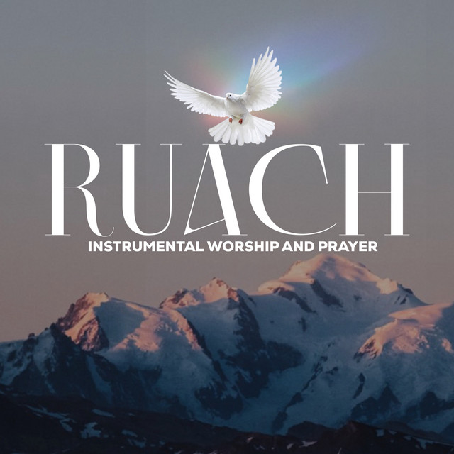 Ruach Holy Spirit Wind - Album by Instrumental Worship and Prayer | Spotify