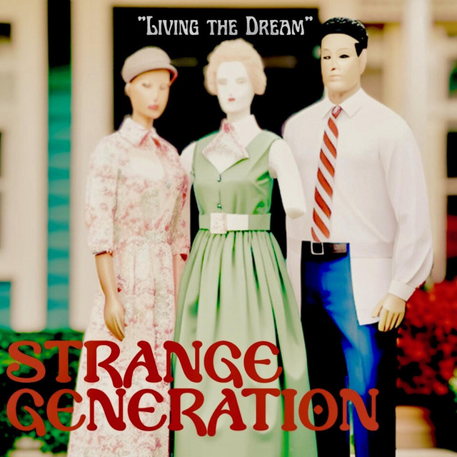 Living The Dream - song and lyrics by Strange Generation | Spotify