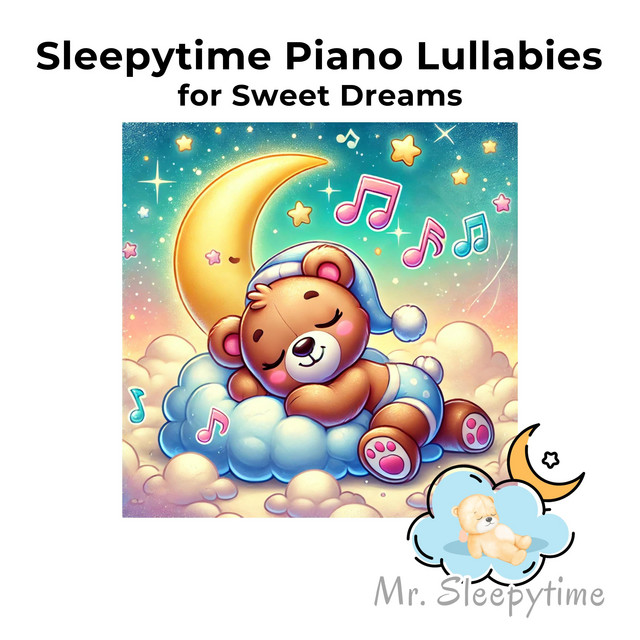 Sleepytime Piano Lullabies for Sweet Dreams