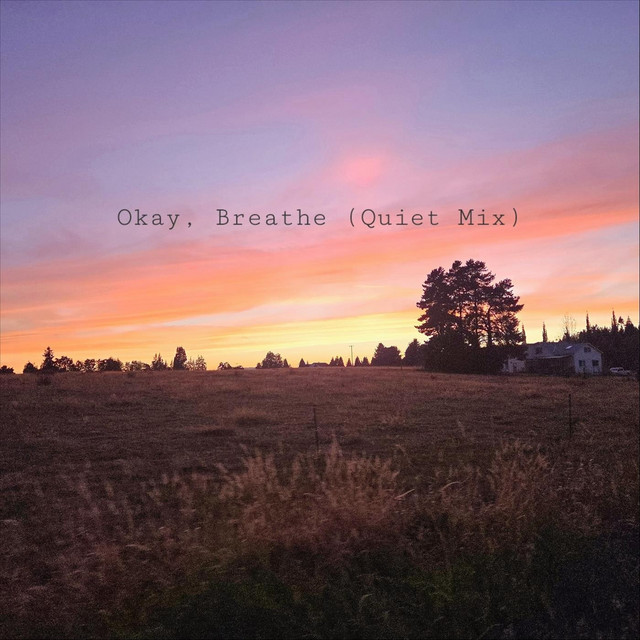 Okay, Breathe (Quiet Mix) (single)