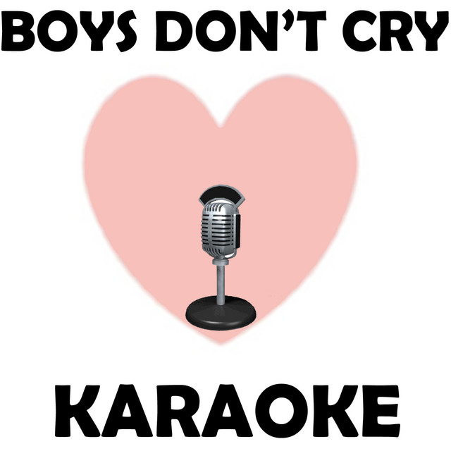 Boys don't cry (Karaoke)