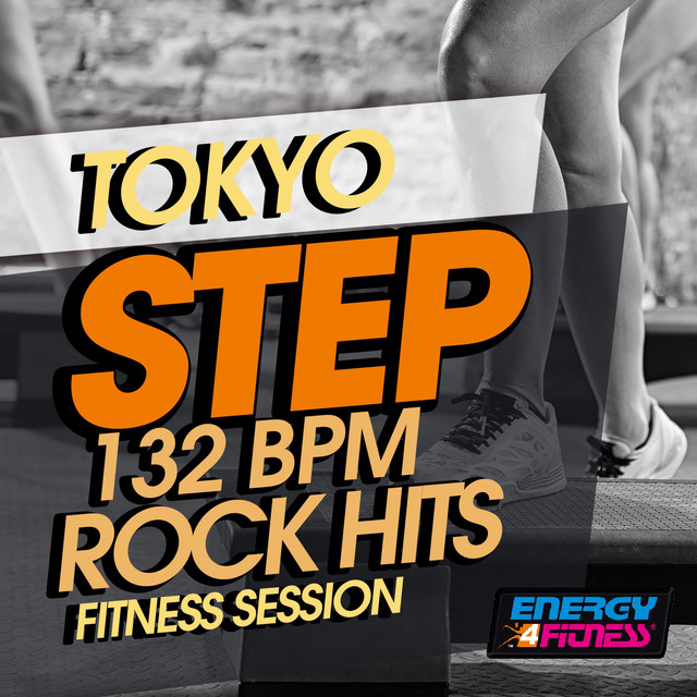 Tokyo Step 132 BPM Rock Hits Fitness Session - Compilation by
