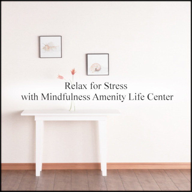 Relax For Stress - Single by Mindfulness Amenity Life Center | Spotify