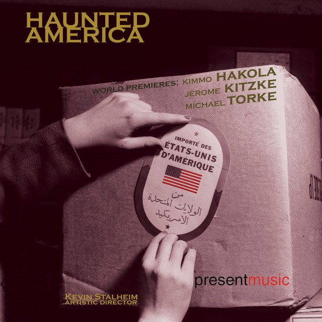 Present Music Ensemble: Haunted America
