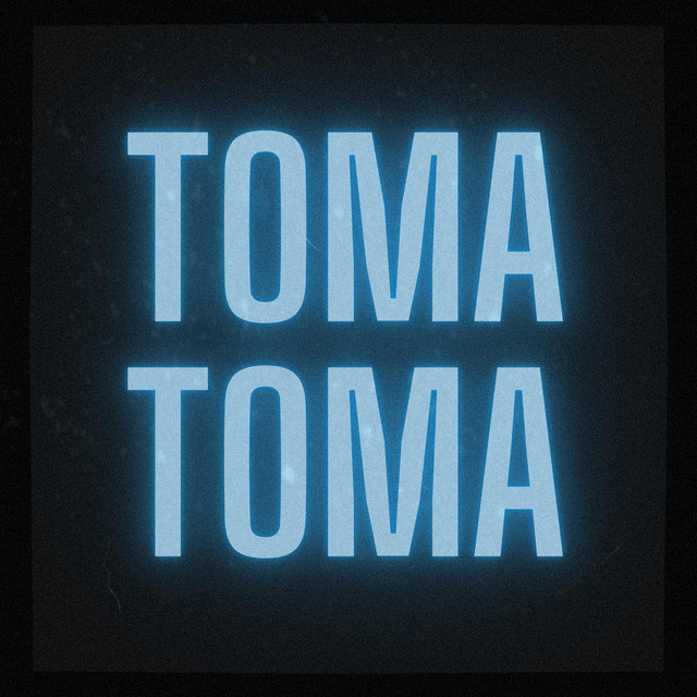 Toma, toma, toma