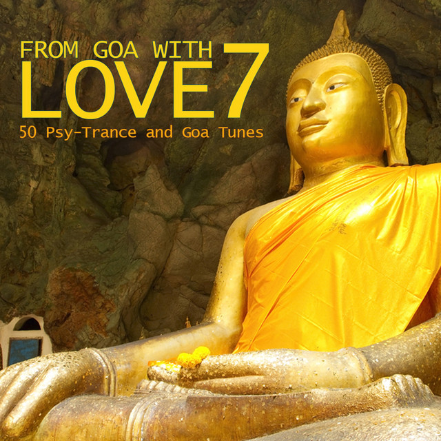 From Goa With Love 7 - 50 Psy-Trance & Goa Tunes cover art
