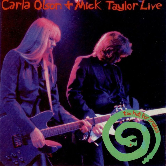 Live - Too Hot For Snakes - Album by Carla Olson and Mick Taylor 