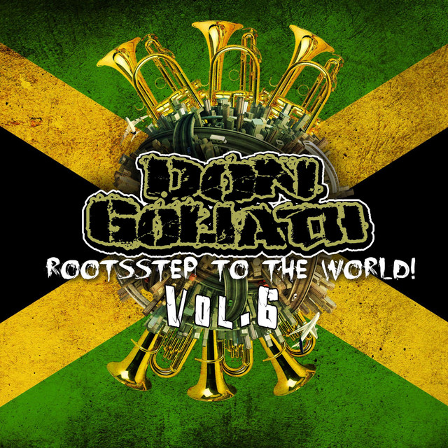 Rootsstep to the World, Vol. 6 - Album by Don Goliath | Spotify