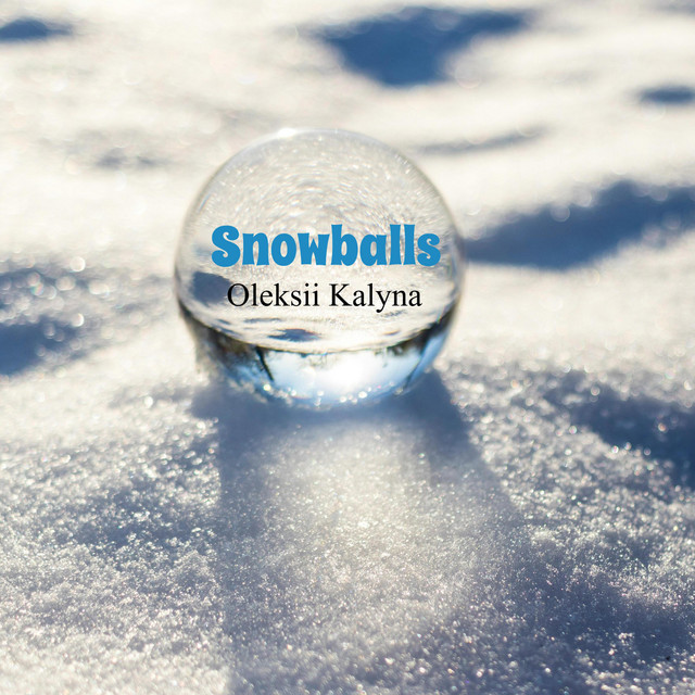 Обкладинка: Snowballs — Oleksii Kalyna