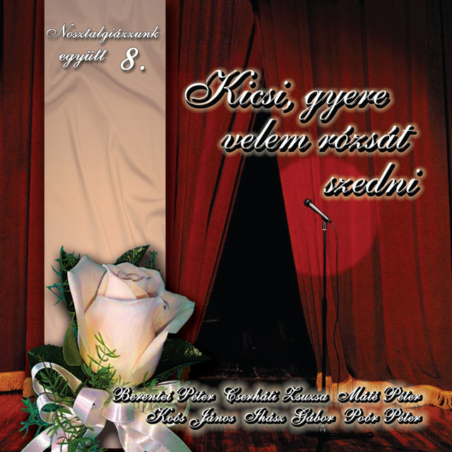 Nosztalgiázzunk Együtt, Vol. 8 (Kicsi, Gyere Velem Rózsát Szedni) cover