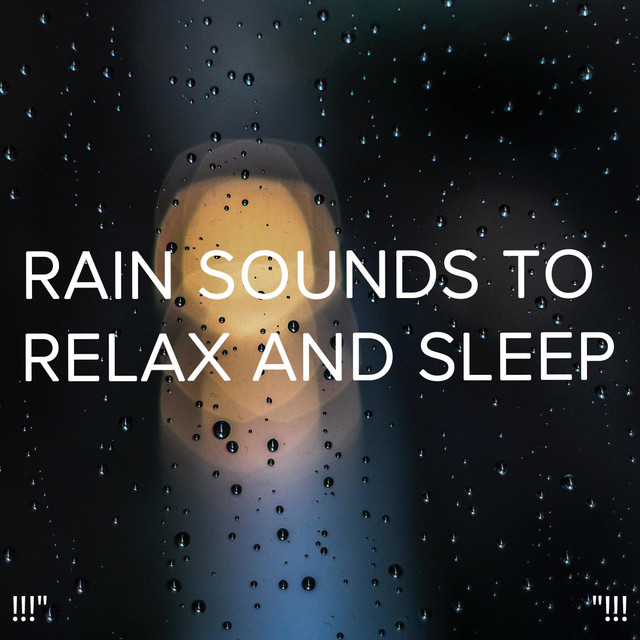!!!" Rain Sounds To Relax And Sleep "!!! cover art