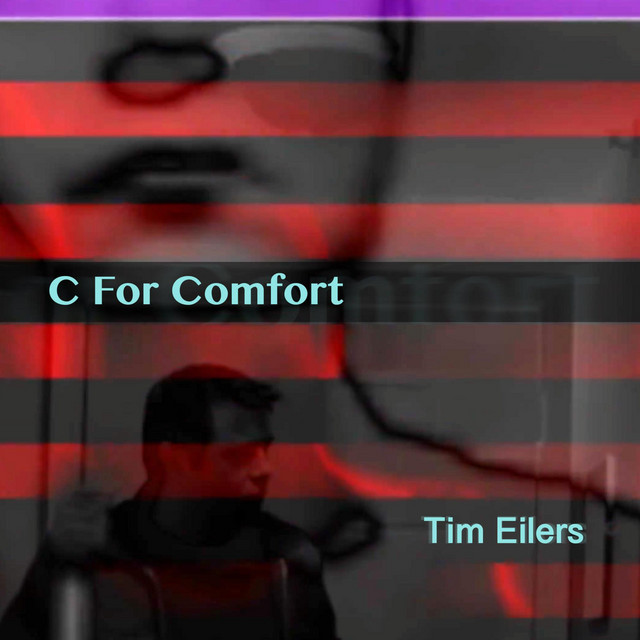 C For Comfort - Album by Tim Eilers | Spotify