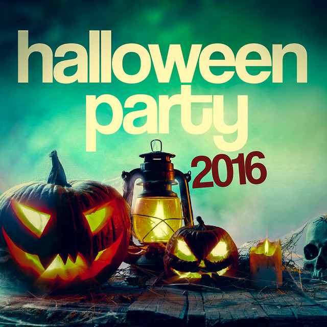 Halloween Party 2016 - Compilation by Various Artists | Spotify