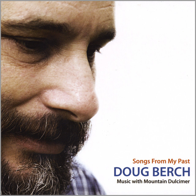 Songs From My Past - Music With Mountain Dulcimer - Album by Doug Berch ...