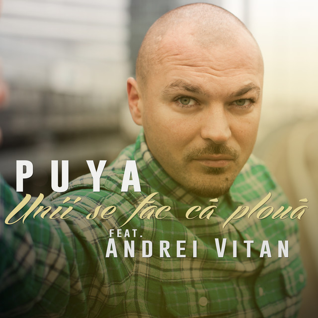Unii se fac ca ploua - Single by Puya | Spotify