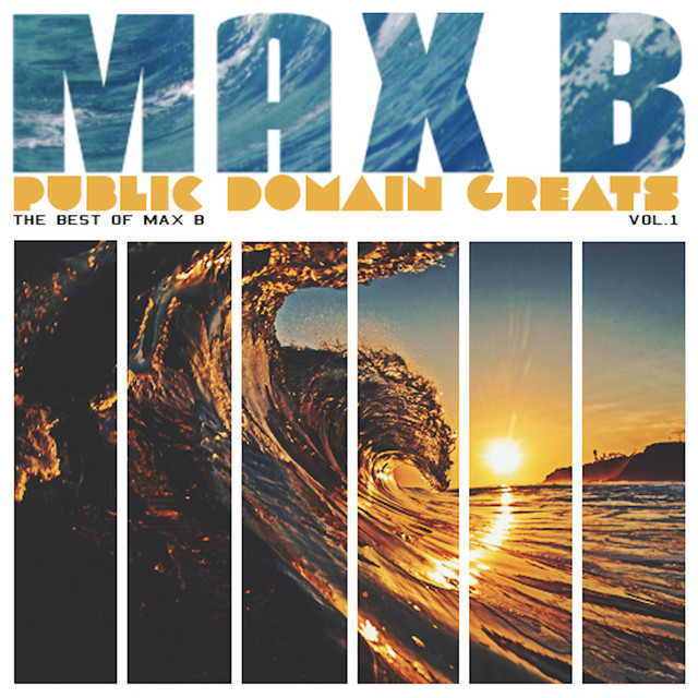 Public Domain Greats Vol. 1 - Album by Max B | Spotify