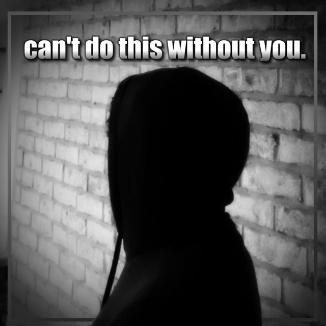 can't do this without you.