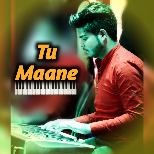 Tu Maane - Single by Rahul Raj Keyboardist | Spotify