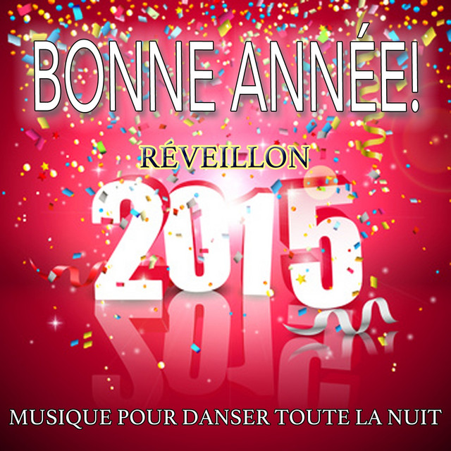 Bonne année! Réveillon 2015 (Musique pour danser toute la nuit