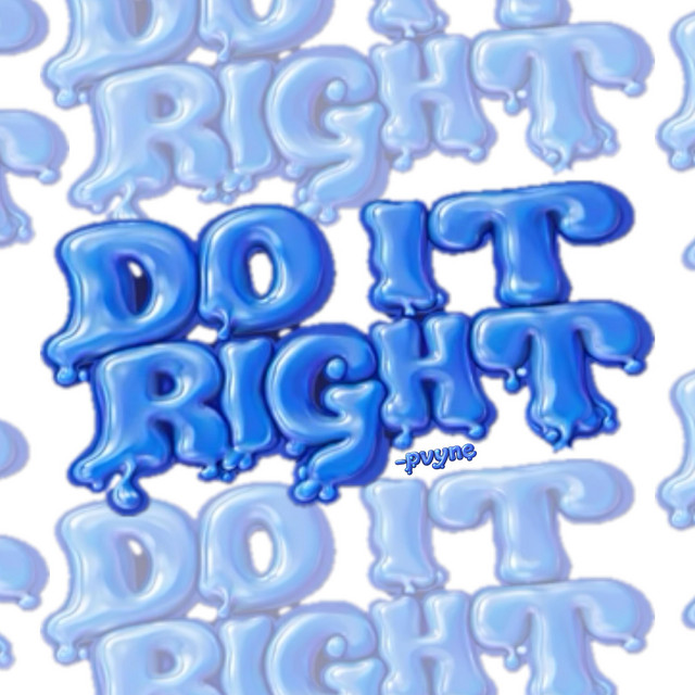 DO IT RIGHT