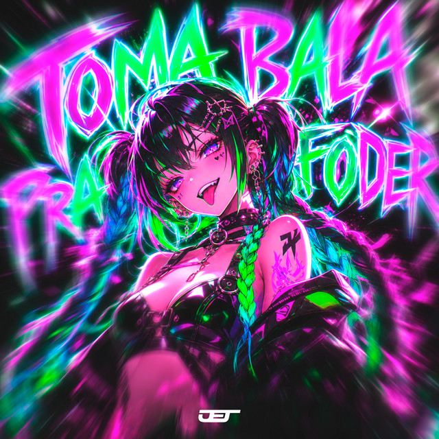 TOMA BALA PRA FUDER (Versions)